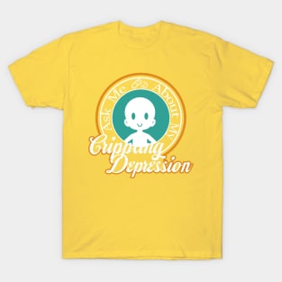 Ask Me About My Crippling Depression T-Shirt